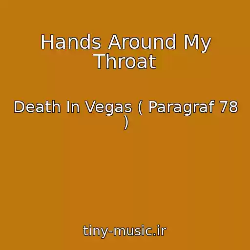 کاور آهنگ Hands Around My Throat از Death In Vegas ( Paragraf 78 )
