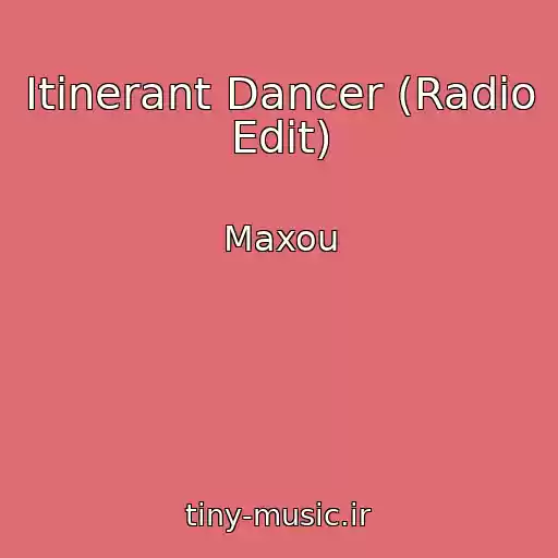 کاور آهنگ Itinerant Dancer (Radio Edit) از Maxou