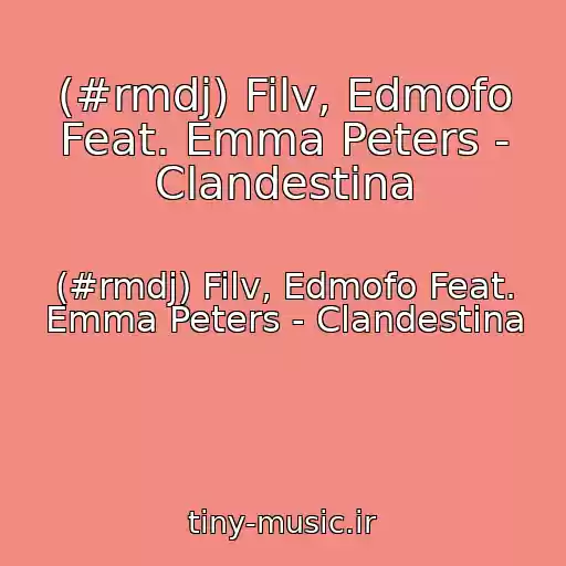 کاور آهنگ (#rmdj) Filv, Edmofo Feat. Emma Peters - Clandestina از (#rmdj) Filv, Edmofo Feat. Emma Peters - Clandestina