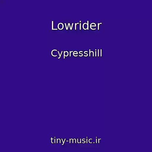 کاور آهنگ Lowrider از Cypresshill