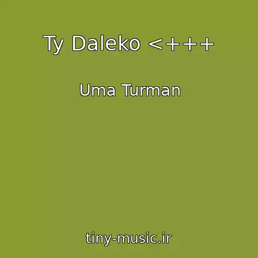 کاور آهنگ Ty Daleko <+++ از Uma Turman