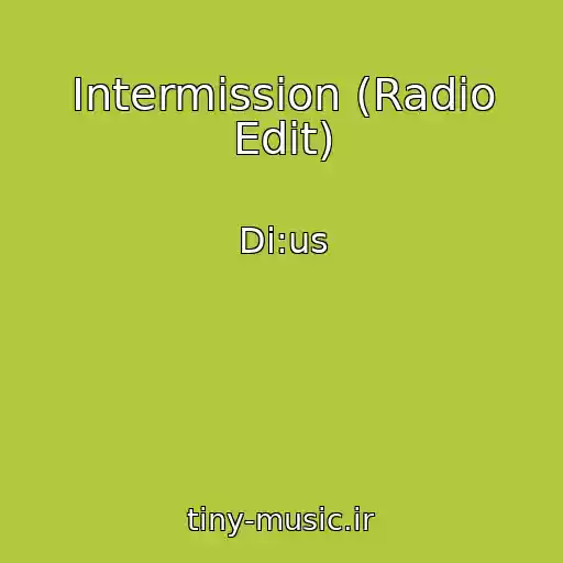 کاور آهنگ Intermission (Radio Edit) از Di:us