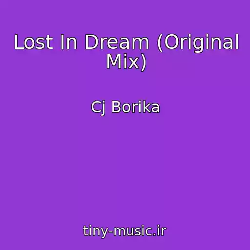 کاور آهنگ Lost In Dream (Original Mix) از Cj Borika