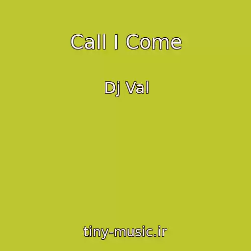کاور آهنگ Call I Come از Dj Val