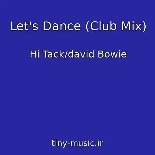 کاور آهنگ Let's Dance (Club Mix) از Hi Tack/david Bowie