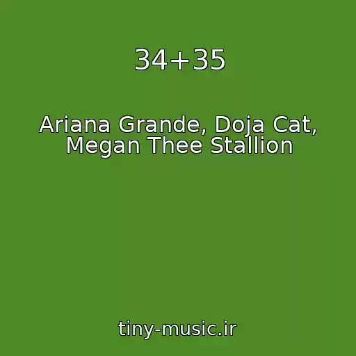 کاور آهنگ 34+35 از Ariana Grande, Doja Cat, Megan Thee Stallion