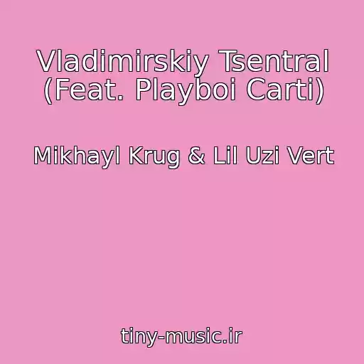 کاور آهنگ Vladimirskiy Tsentral (Feat. Playboi Carti) از Mikhayl Krug & Lil Uzi Vert