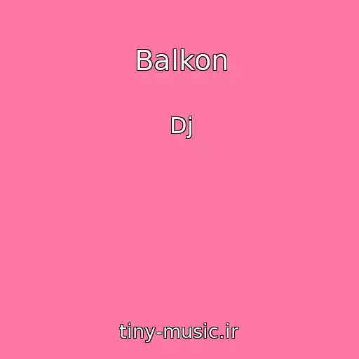 کاور آهنگ Balkon از Dj