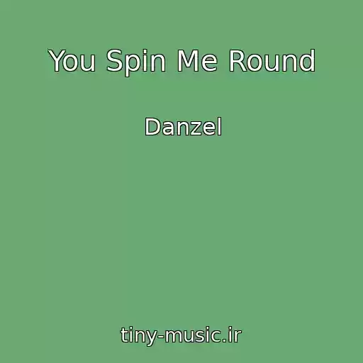 کاور آهنگ You Spin Me Round از Danzel