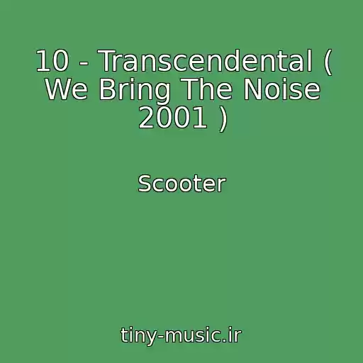 کاور آهنگ 10 - Transcendental ( We Bring The Noise 2001 ) از Scooter