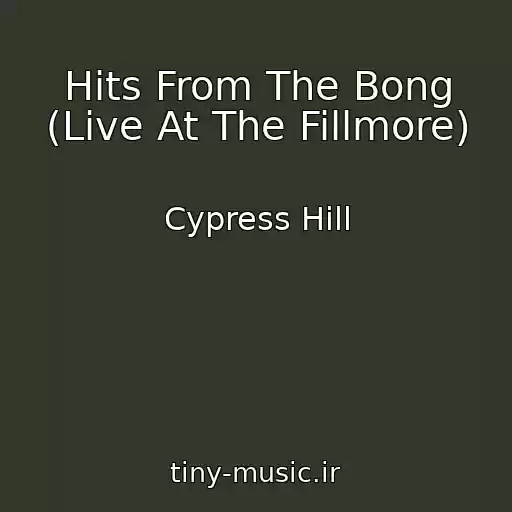 کاور آهنگ Hits From The Bong (Live At The Fillmore) از Cypress Hill