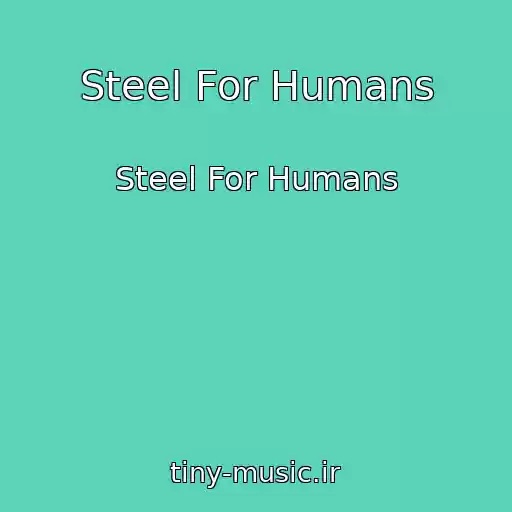 کاور آهنگ Steel For Humans از Steel For Humans
