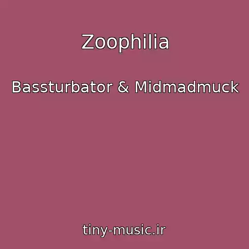 کاور آهنگ Zoophilia از Bassturbator & Midmadmuck