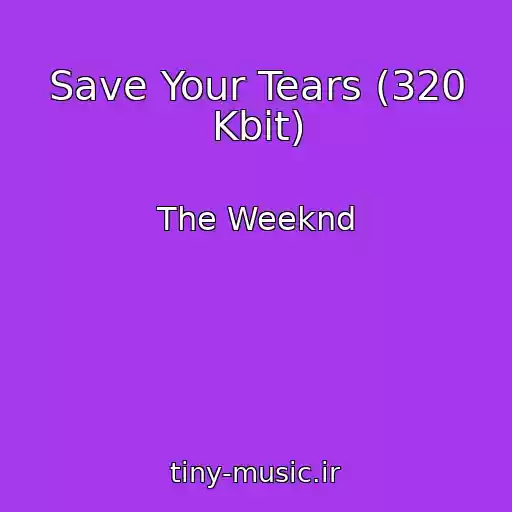 کاور آهنگ Save Your Tears (320 Kbit) از The Weeknd