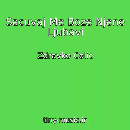 کاور آهنگ Sacuvaj Me Boze Njene Ljubavi از Zdravko Colic