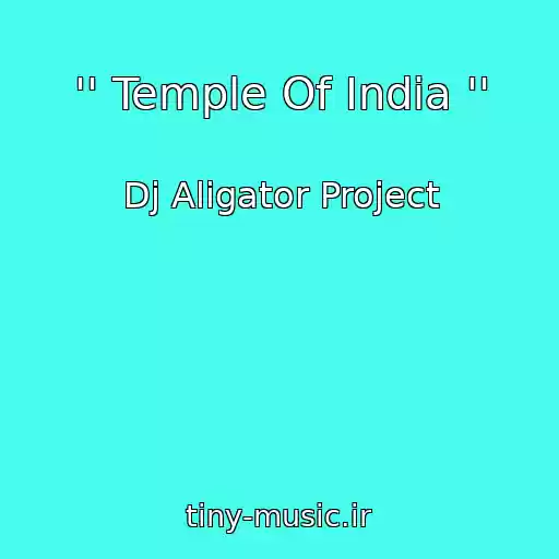 کاور آهنگ '' Temple Of India '' از Dj Aligator Project