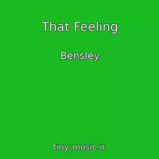 کاور آهنگ That Feeling از Bensley