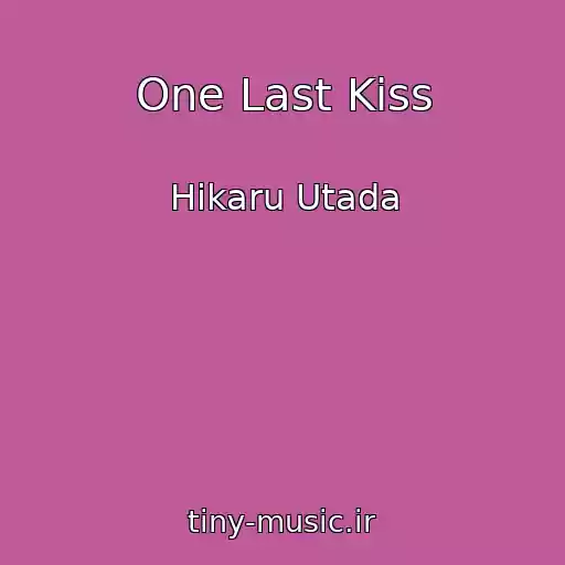 کاور آهنگ One Last Kiss از Hikaru Utada