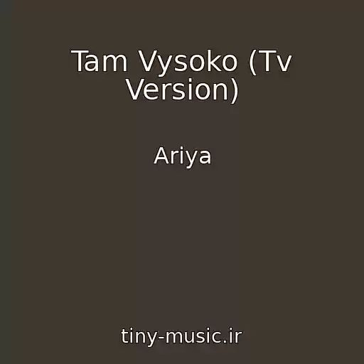 کاور آهنگ Tam Vysoko (Tv Version) از Ariya