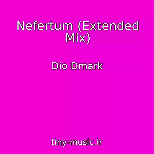 کاور آهنگ Nefertum (Extended Mix) از Dio Dmark