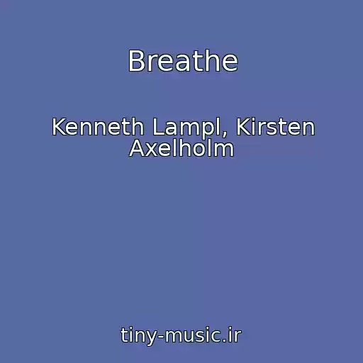 کاور آهنگ Breathe از Kenneth Lampl, Kirsten Axelholm