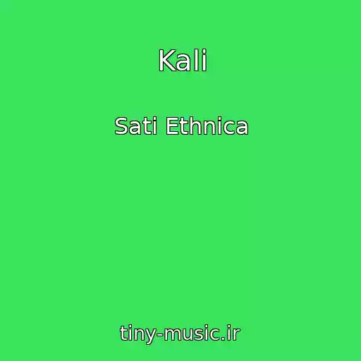 کاور آهنگ Kali از Sati Ethnica
