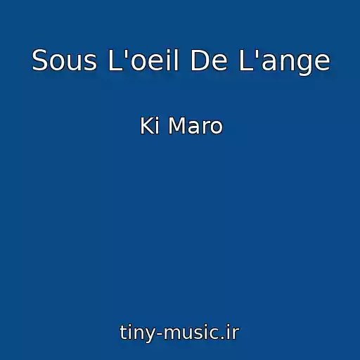 کاور آهنگ Sous L'oeil De L'ange از Ki Maro