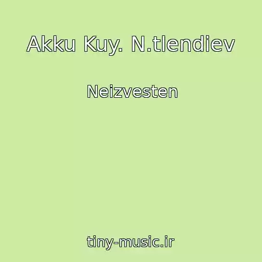 کاور آهنگ Akku Kuy. N.tlendiev از Neizvesten