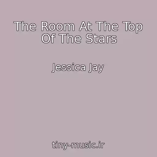 کاور آهنگ The Room At The Top Of The Stars از Jessica Jay