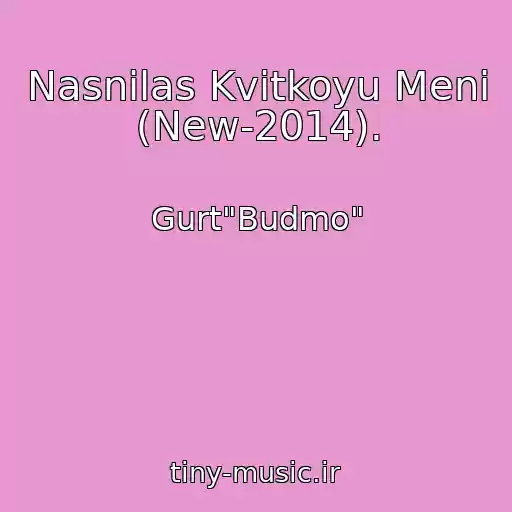 کاور آهنگ Nasnilas Kvіtkoyu Menі (New-2014). از Gurt"Budmo"
