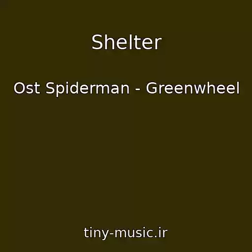 کاور آهنگ Shelter از Ost Spiderman - Greenwheel