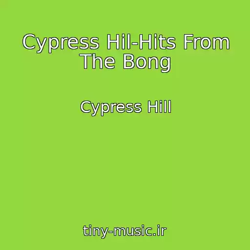 کاور آهنگ Cypress Hil-Hits From The Bong از Cypress Hill