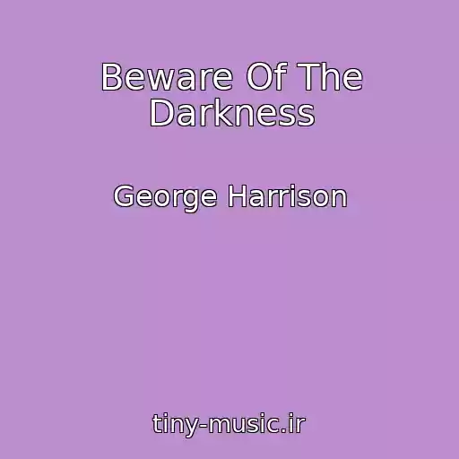 کاور آهنگ Beware Of The Darkness از George Harrison