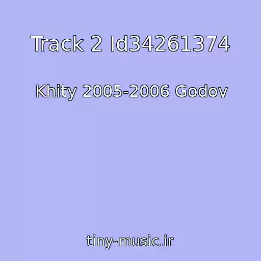 کاور آهنگ Track 2 Id34261374 از Khity 2005-2006 Godov