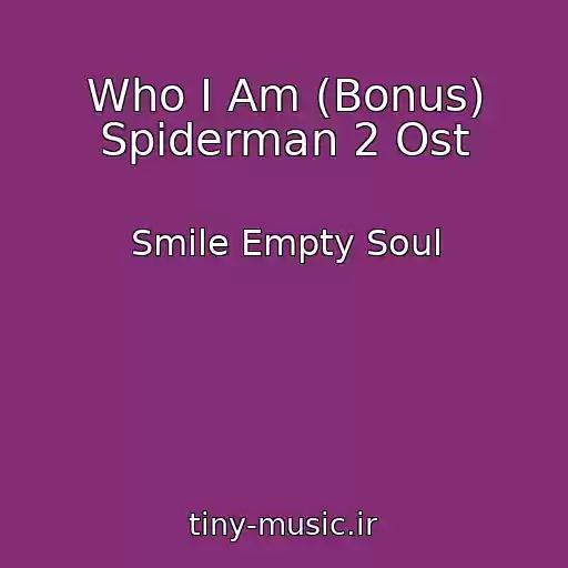 کاور آهنگ Who I Am (Bonus) Spiderman 2 Ost از Smile Empty Soul