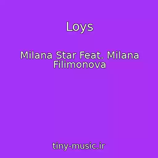 کاور آهنگ Loys از Milana Star Feat. Milana Filimonova
