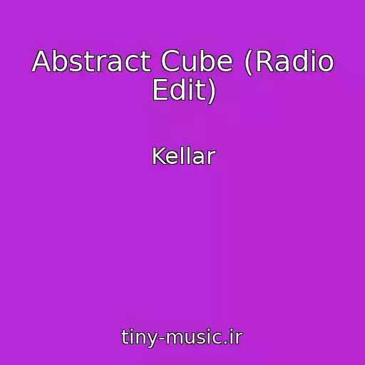 کاور آهنگ Abstract Cube (Radio Edit) از Kellar