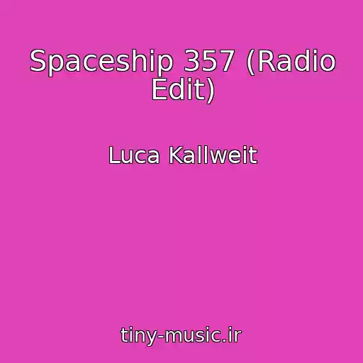 کاور آهنگ Spaceship 357 (Radio Edit) از Luca Kallweit