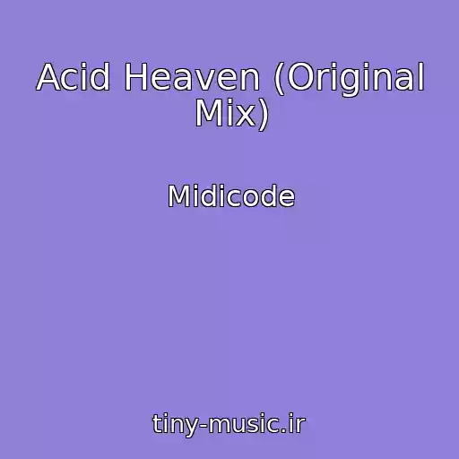 کاور آهنگ Acid Heaven (Original Mix) از Midicode