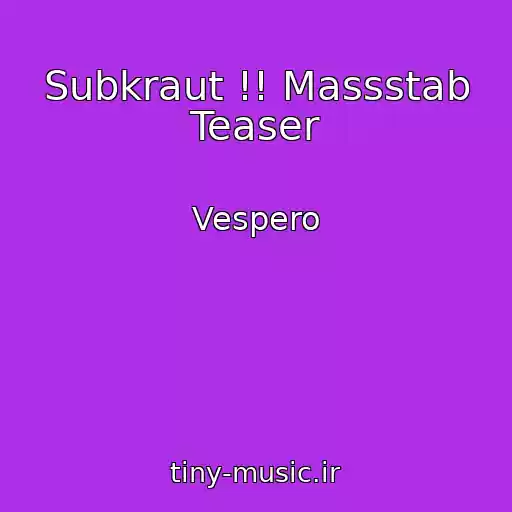 کاور آهنگ Subkraut !! Massstab Teaser از Vespero