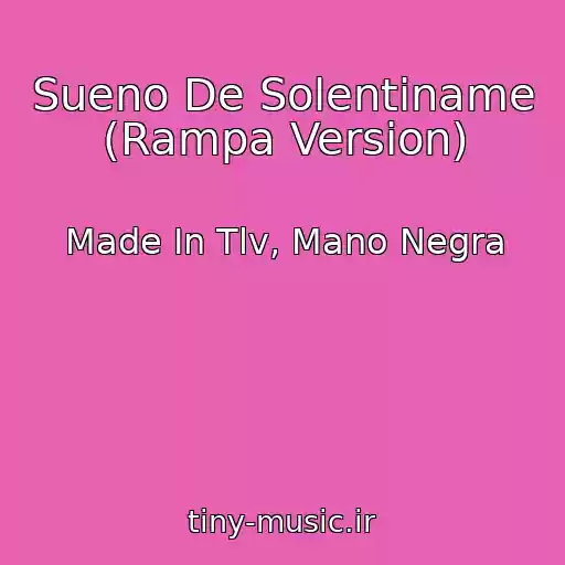 کاور آهنگ Sueno De Solentiname (Rampa Version) از Made In Tlv, Mano Negra