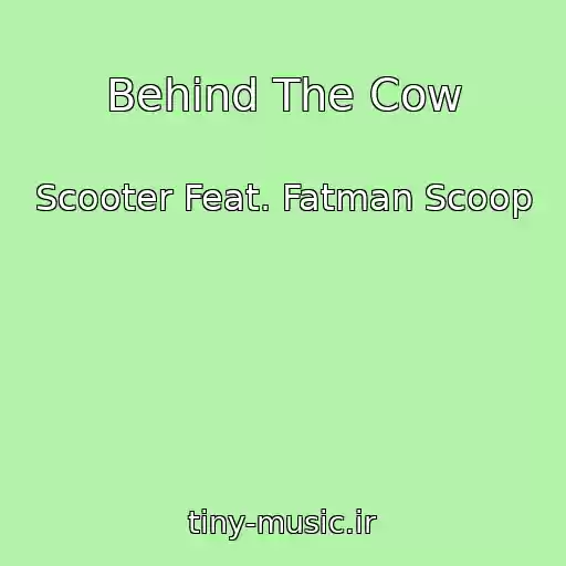 کاور آهنگ Behind The Cow از Scooter Feat. Fatman Scoop