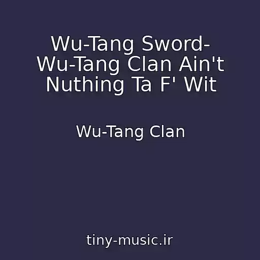 کاور آهنگ Wu-Tang Sword- Wu-Tang Clan Ain't Nuthing Ta F' Wit از Wu-Tang Clan