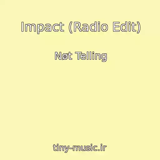کاور آهنگ Impact (Radio Edit) از Nøt Telling