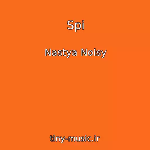 کاور آهنگ Spi از Nastya Noisy