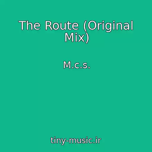 کاور آهنگ The Route (Original Mix) از M.c.s.