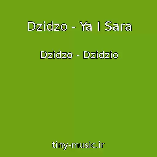 کاور آهنگ Dzіdzo - Ya І Sara از Dzіdzo - Dzidzio