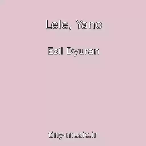 کاور آهنگ Lele, Yano از Esil Dyuran