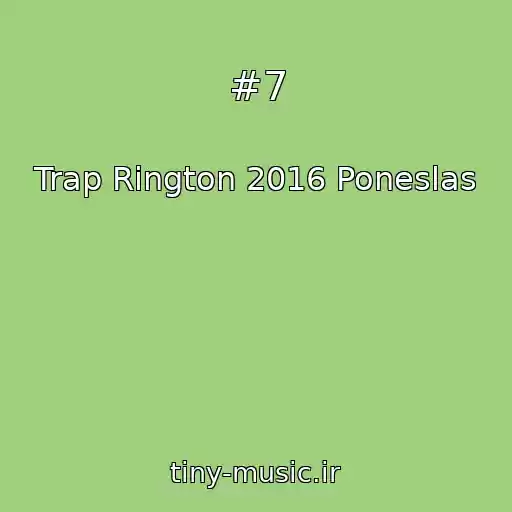 کاور آهنگ #7 از Trap Rington 2016 Poneslas