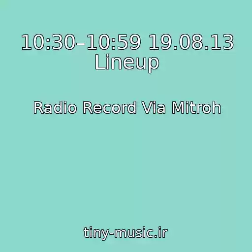 کاور آهنگ 10:30–10:59 19.08.13 Lineup از Radio Record Via Mitroh